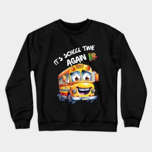 It's school time AGAIN Crewneck Sweatshirt